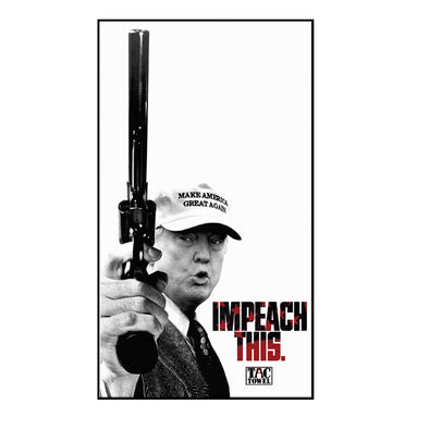 Impeach This Dirty Donald Tac Towel