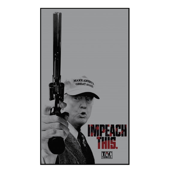 Impeach This Dirty Donald Tac Towel